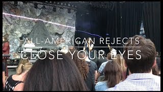 The All-American Rejects - Close Your Eyes - Live