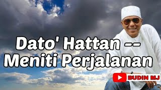 Download lagu Dato' Hattan -- Meniti Perjalanan Lirik mp3