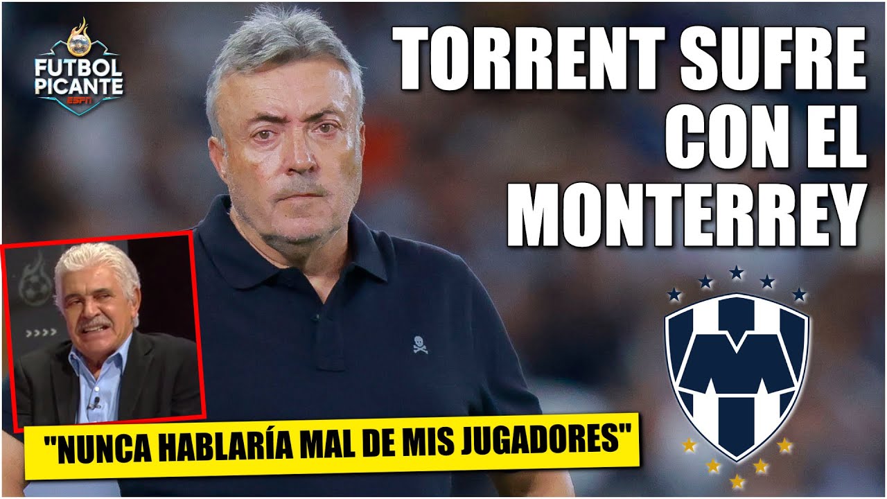 Torrent ESCOGIÓ a MONTERREY por encima de CHIVAS y ahora está SUFRIENDO | Futbol Picante