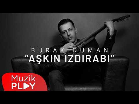 Burak Duman – Aşkın Izdırabı video