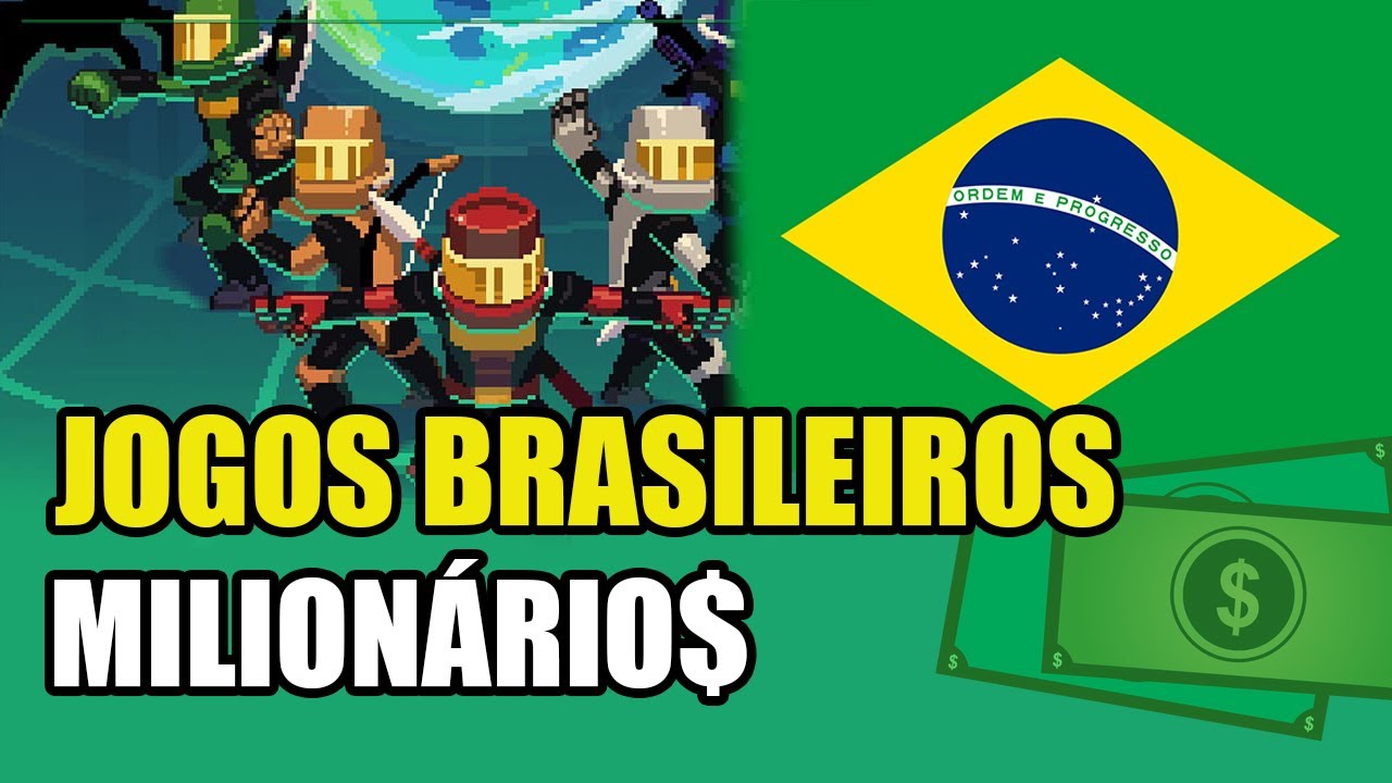 JOGOS BRASILEIROS QUE JÁ FATURARAM MILHÕES