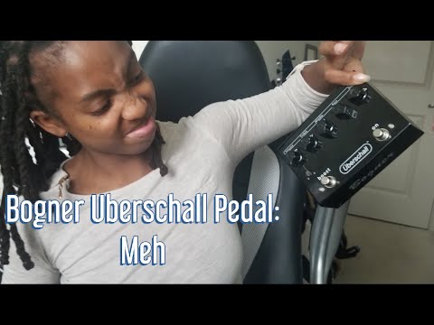 Bogner Uberschall Pedal...It's Okay.