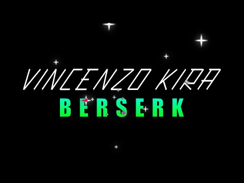 Vincenzo Kira - Ｂｅｒｓｅｒｋ  幽玄 (Trapcore)
