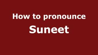 How to pronounce Suneet