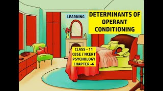 CLASS-11, PSYCHOLOGY, CHAPTER- 6. Determinants of Operant Conditioning.#cbse #ncert #psychology