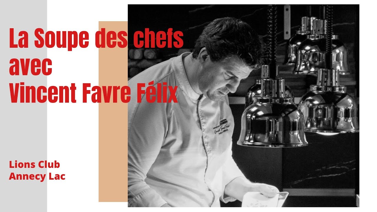 Le chef Vincent Favre Félix propose une soupe pour la "soupe des Chefs" du Lions Club Annecy Lac