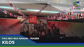 Kilos| Pag-ibig Nga Naman | Live performance  Teaser Video