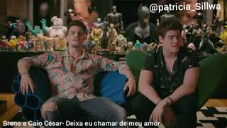 Breno e Caio César deixa eu te chamar de meu amor para status do Whatsapp
