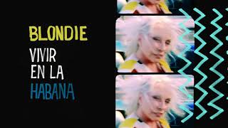 Blondie - Wipe Off My Sweat (Live in Havana, 2019) (Official Audio)