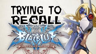 TRYING TO RECALL THE PLOT OF: Blazblue Continuum Shift