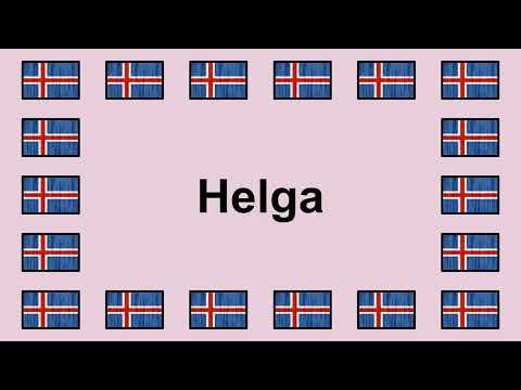 Pronounce HELGA in Icelandic 🇮🇸