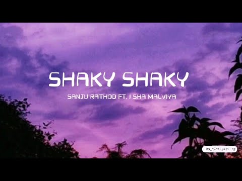 SHAKY SHAKY - SANJU RATHOD FT. ISHA MALVIYA (lyrics) - Lyrical by Itx_zimal_arts