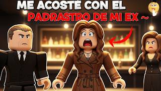 ME METÍ CON EL PADRASTRO DE MI EX Y CASI LO ARRUINO TODO 😰💔| Historias de Roblox