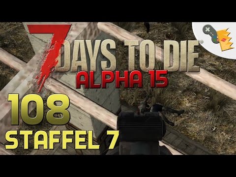 7 Days To Die Alpha 15 Gameplay S07E108 - SPONTANES HÖRDCHEN [Let´s Play][Deutsch][German]