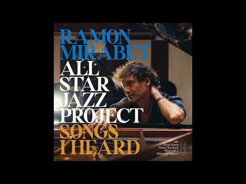 Ramon Mirabet All-Star Jazz Project - Songs I Heard • That's All