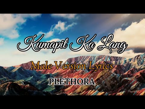 Kumapit ka lang Male version lyrics | Cover by Plethora