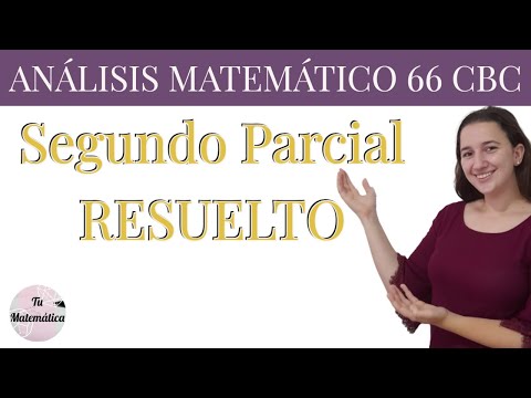 Segundo Parcial RESUELTO Análisis Matemático 66 CBC - UBA / Parte 1