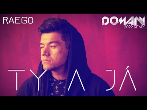 Raego - Ty a Já (DOMANI 2022 Remix) feat. Christina Delaney • CZ/SK Music