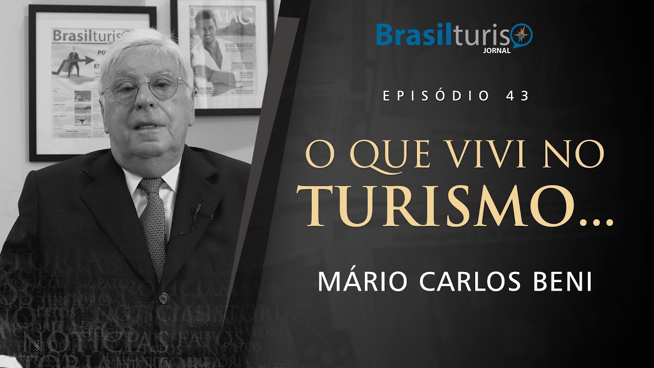 O que vivi no Turismo... MÁRIO BENI | Episódio 43