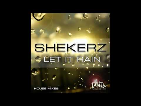 Shekerz - Let It Rain (Club Edit)