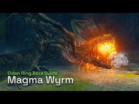 How To Defeat Magma Wyrm - Elden Ring Boss Gameplay Guide