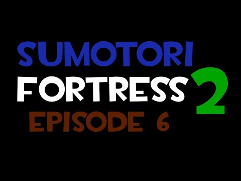 Sumotori Fortress 2 Episode 6