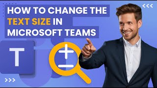 How to Change Text Size in Microsoft Teams (Zoom In & Out)