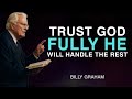 Trust God Fully He Will Handle The Rest Billy Graham