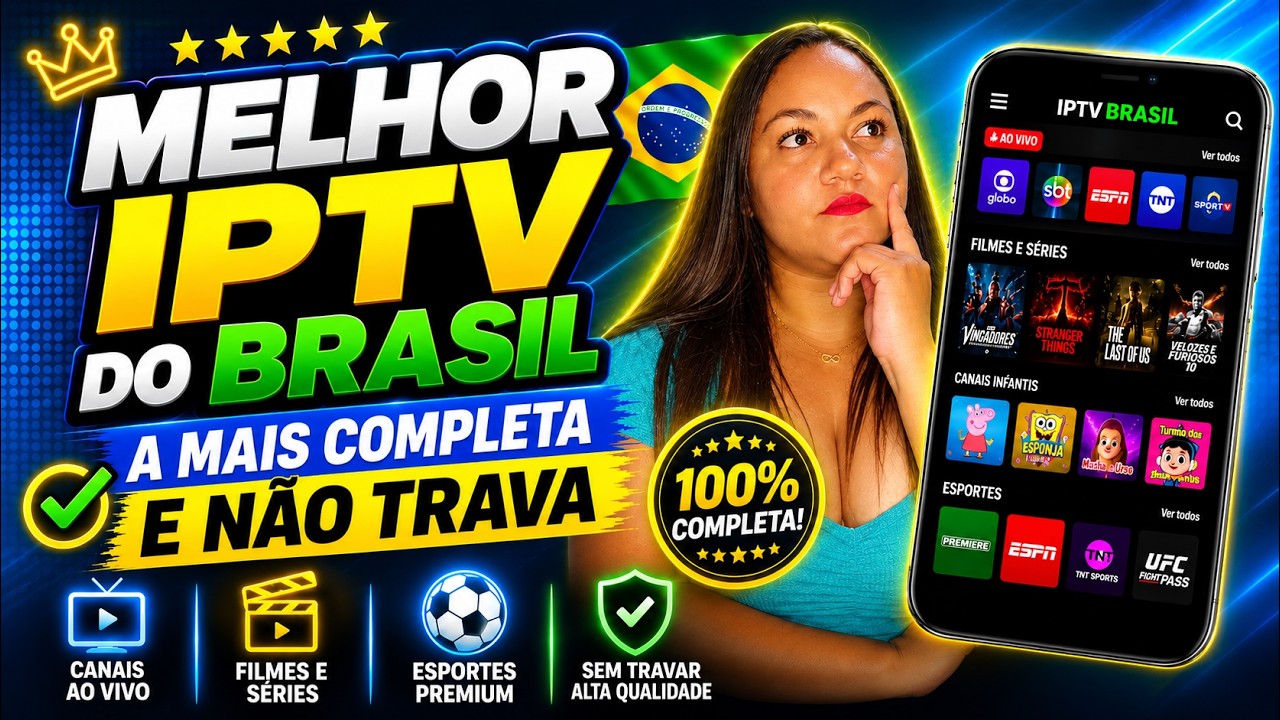 🔥MELHOR IPTV DO BRASIL!! CONHEÇA A MELHOR IPTV DO BRASIL SEM TRAVAMENTOS E A MAIS COMPLETA!