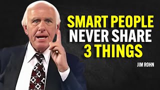 SMART PEOPLE NEVER SHARE 3 THINGS - Jim Rohn Motivation