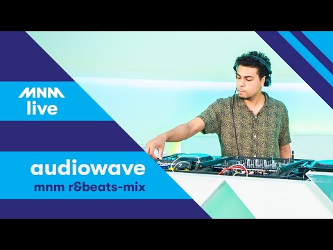 MNM LIVE: Audiowave - MNM R&Beats-mix