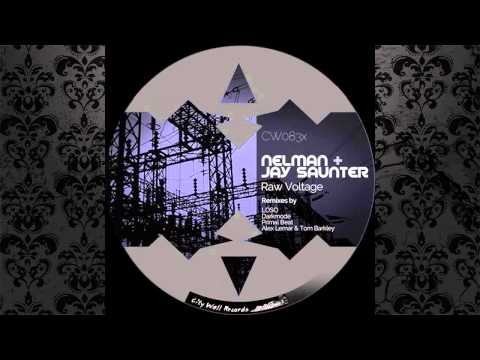 Nelman & Jay Saunter - Raw Voltage (LOSO Recharged Remix) [CITY WALL RECORDS]
