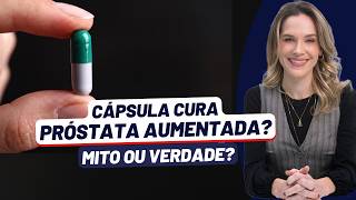 SUPLEMENTOS PARA PRÓSTATA:  PROPAGANDA OU REALMENTE FUNCIONA?