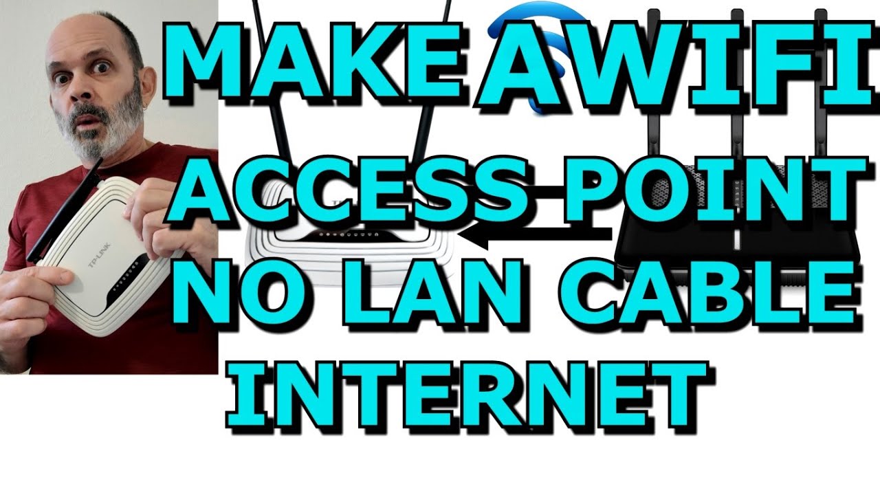 MAKING A NO LAN CABLE WIFI Access Point With an Old Router