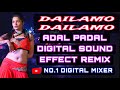 Dailamo Dailamo Song Adal Padal Digital Sound Effect Remix Use Hedphones