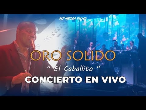 ORO SOLIDO “ EL CABALLITO “ [CONCIERTO COMPLETO]