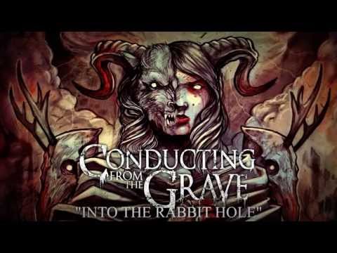 Conducting From the Grave - Into the Rabbit Hole (NEW SONG 2013)