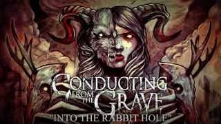 Conducting From the Grave - Into the Rabbit Hole (NEW SONG 2013)