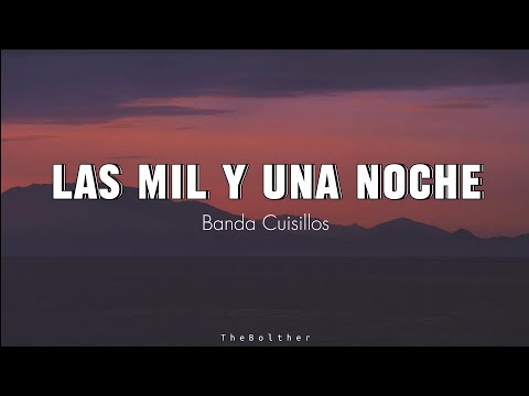Banda Cuisillos - Las Mil y Una Noche (Letra)