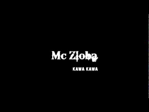 Mc Zloba - Kawa Kawa