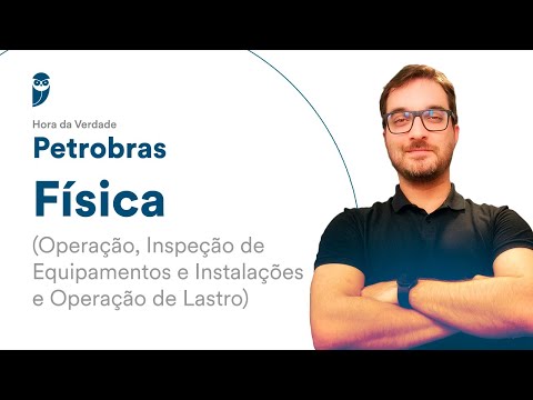 Hora da Verdade Petrobras: Física (Operação, Inspeção de Equipamentos e Operação de Lastro)