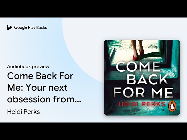 Vídeo relacionado con Come Back For Me: A breathtaking thriller from the author of Richard and Judy bestseller NOW YOU SEE HER