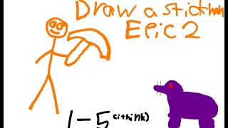 Draw a stickman!: EPIC 2! 1-5