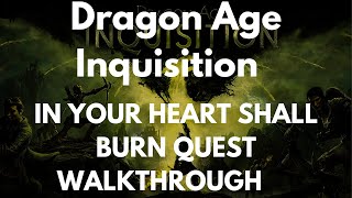 Dragon Age Inquisition In Your Heart Shall Burn Quest Walkthrough