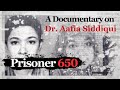 A Documentary on Aafia Siddiqui | Prisoner 650 | by The Artiste Lab