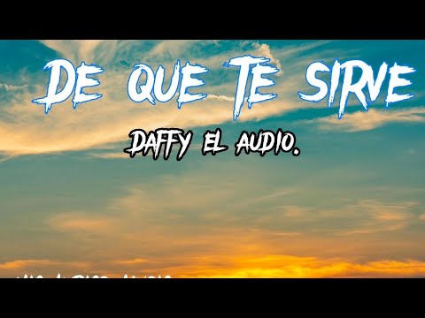 Daffy el audio - de que te sirve ( letra)