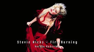 Stevie Nicks - Fire Burning (Versão Reduzida)