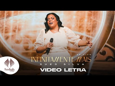 Sued Silva | Infinitamente Mais [Vídeo Letra]
