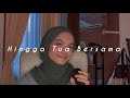 Hingga Tua Bersama Rizky Febian Covered By Wani Annuar