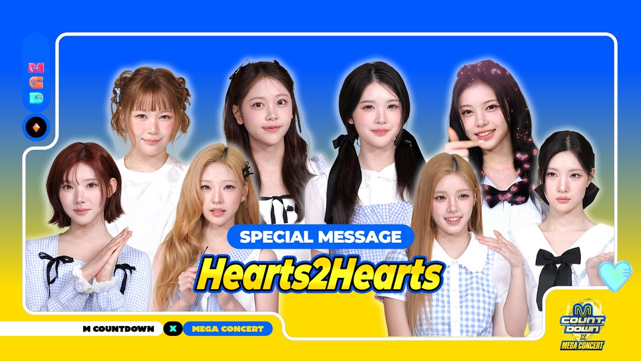 [M COUNTDOWN X MEGA CONCERT] SPECIAL MESSAGE with Hearts2Hearts